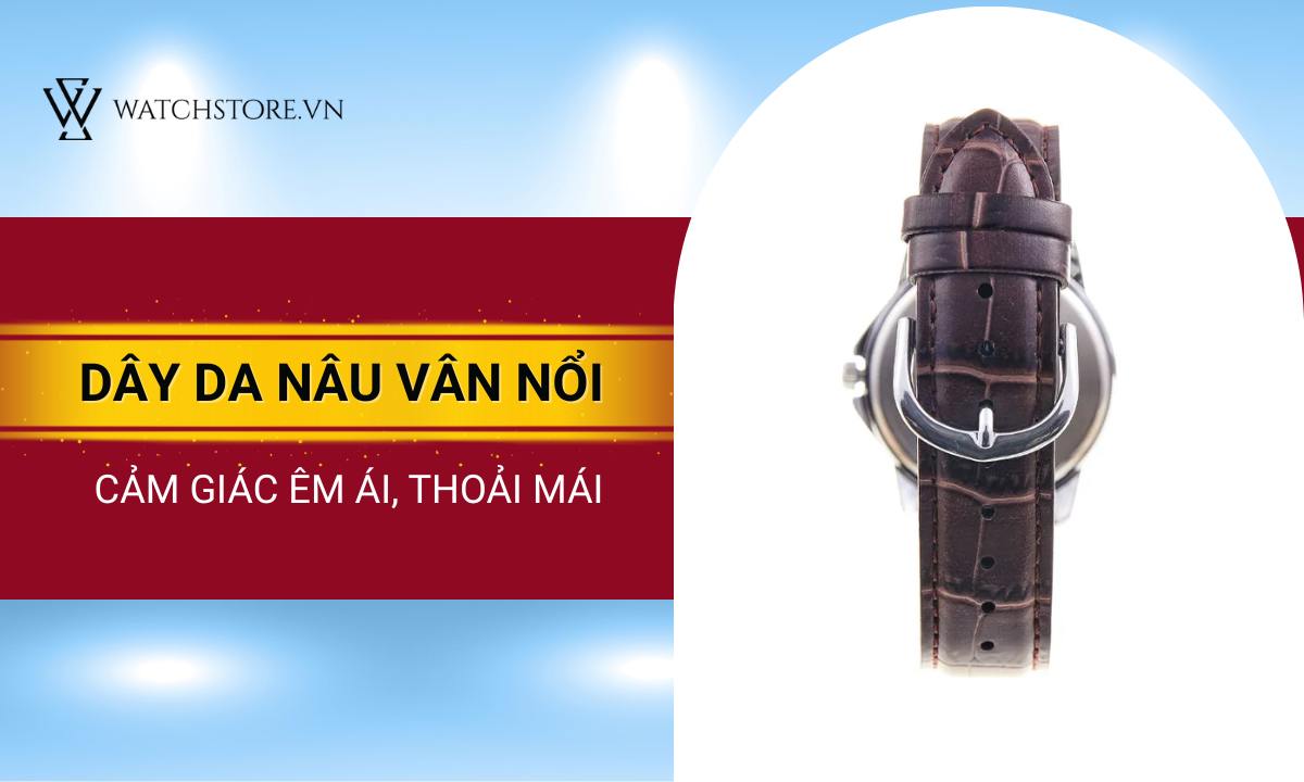Phần dây da nâu vân nổi đầy tính thẩm mỹ