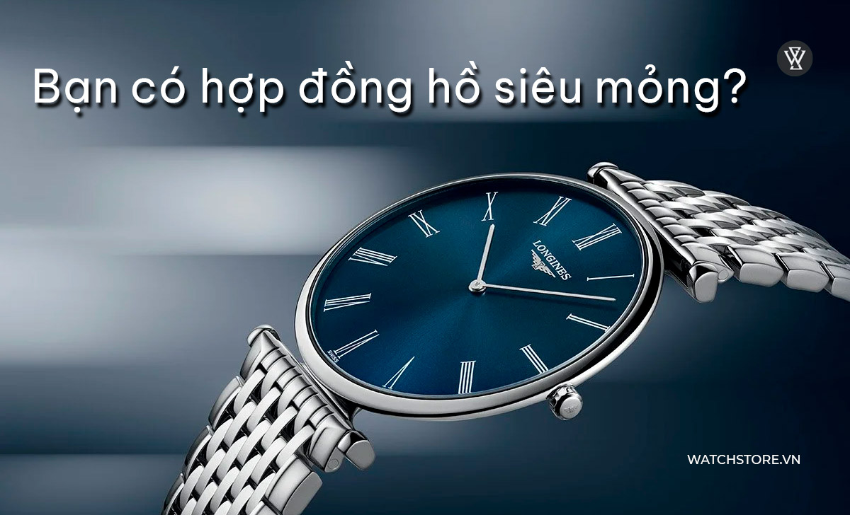 Đồng hồ siêu mỏng là gì? 4 mẫu ultra thin giá tốt nhất 1 bạn có hợp đồng hồ siêu mỏng