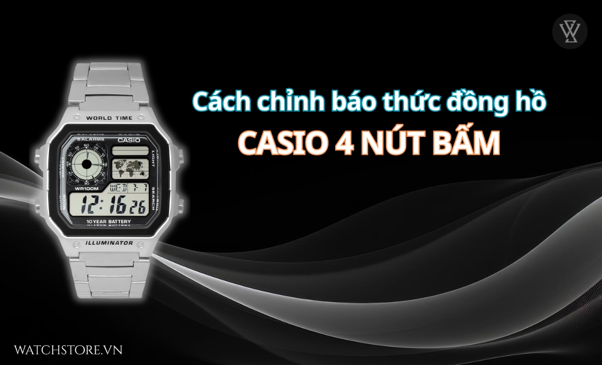 Cách chỉnh báo thức đồng hồ Casio - Nhanh gọn, dễ hiểu, dễ làm 3 cach chinh bao thuc dong ho casio 4 nut