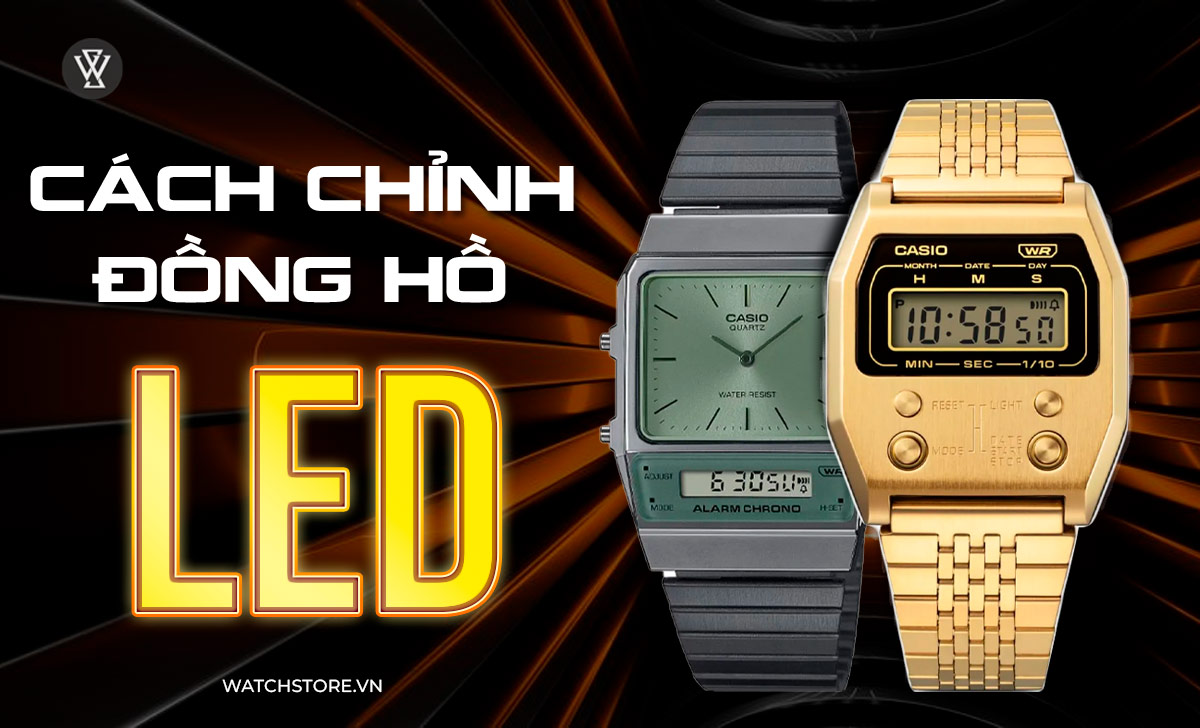 Cách chỉnh đồng hồ LED đeo tay chuẩn - nhanh - dễ - hiệu quả 1 cach chinh dong ho led