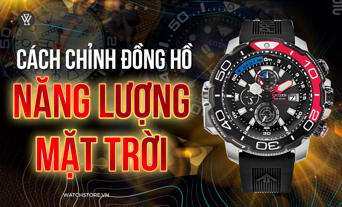 Gợi ý 3 cách chỉnh đồng hồ năng lượng mặt trời - chỉnh là chuẩn 1 cach chinh dong ho nang luong mat troi thumb