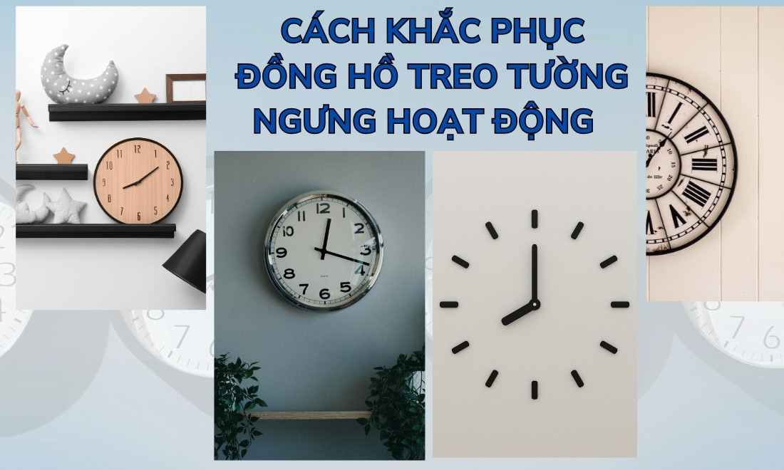 Cách khắc phục đồng hồ treo tường khi đột ngột ngừng hoạt động 