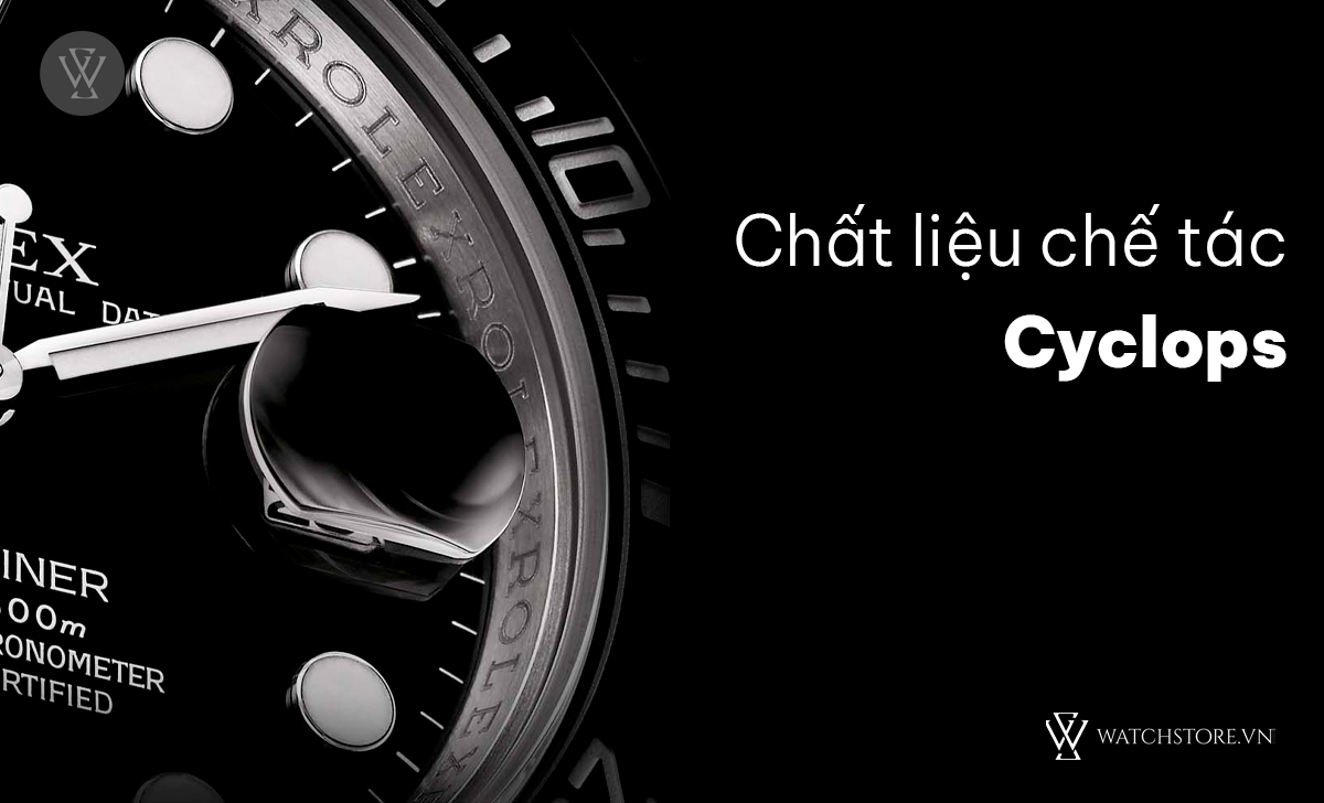 Chất liệu chế tác Cyclops