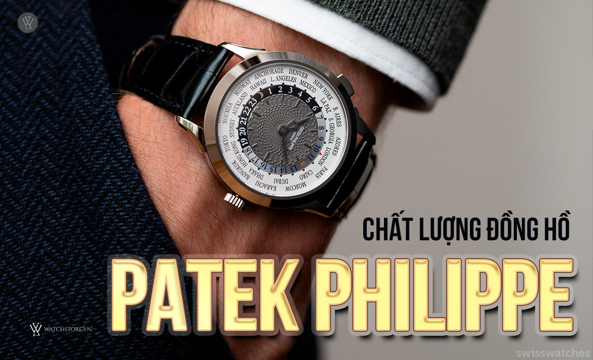Đồng hồ Patek Philippe của nước nào? Giá bán và chất lượng 3 chất lượng đồng hồ Patek Philippe