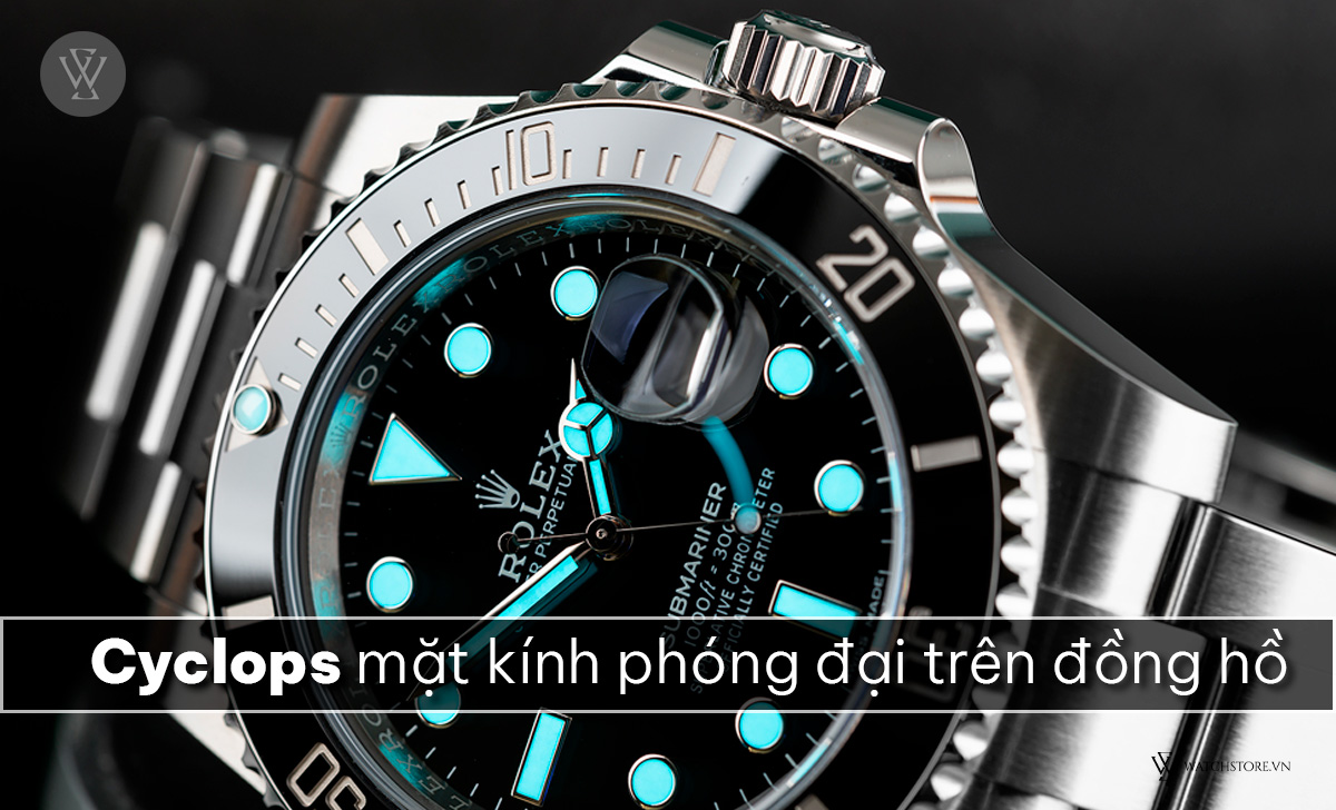 Cyclops mặt kính phóng đại trên đồng hồ