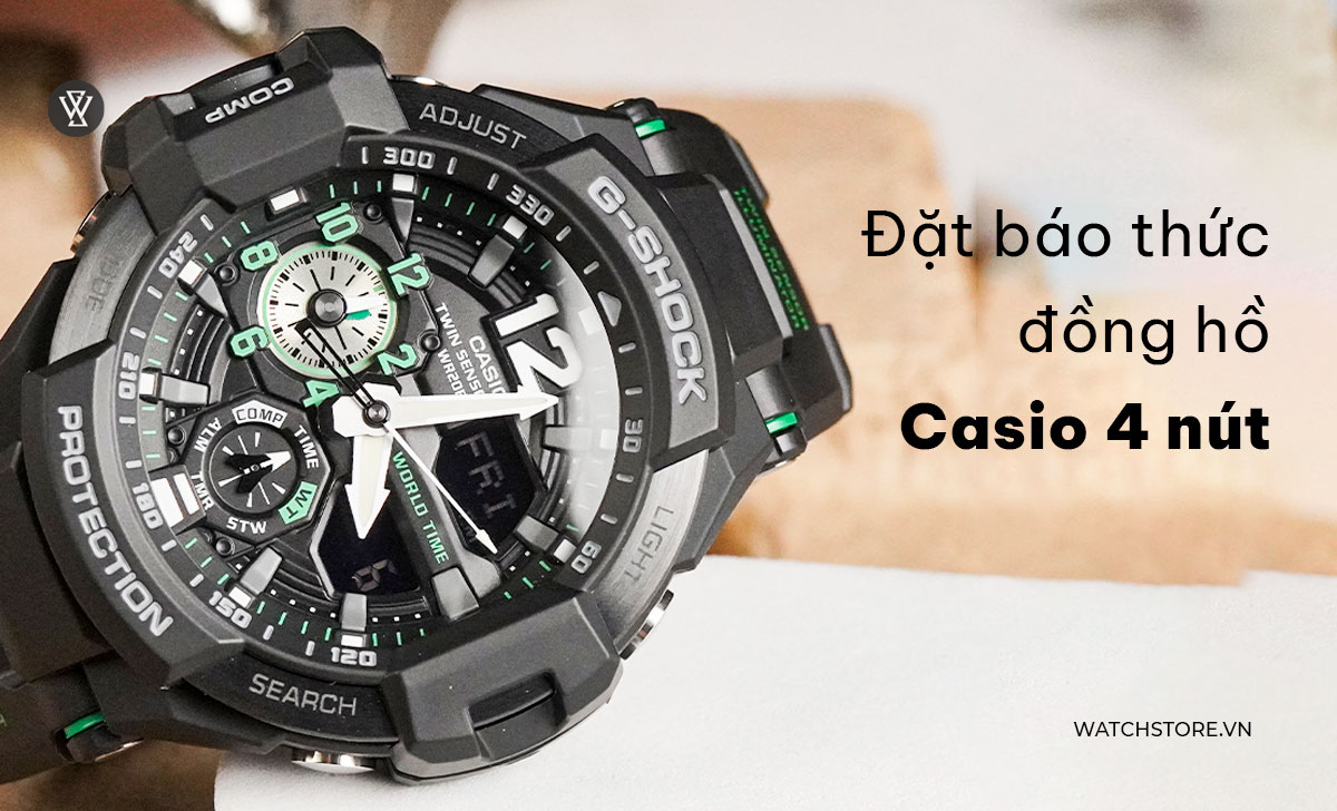 Cách chỉnh ngày, giờ, múi giờ, báo thức đồng hồ Casio 4 nút 4 đặt báo thức đồng hồ Casio 4 nút