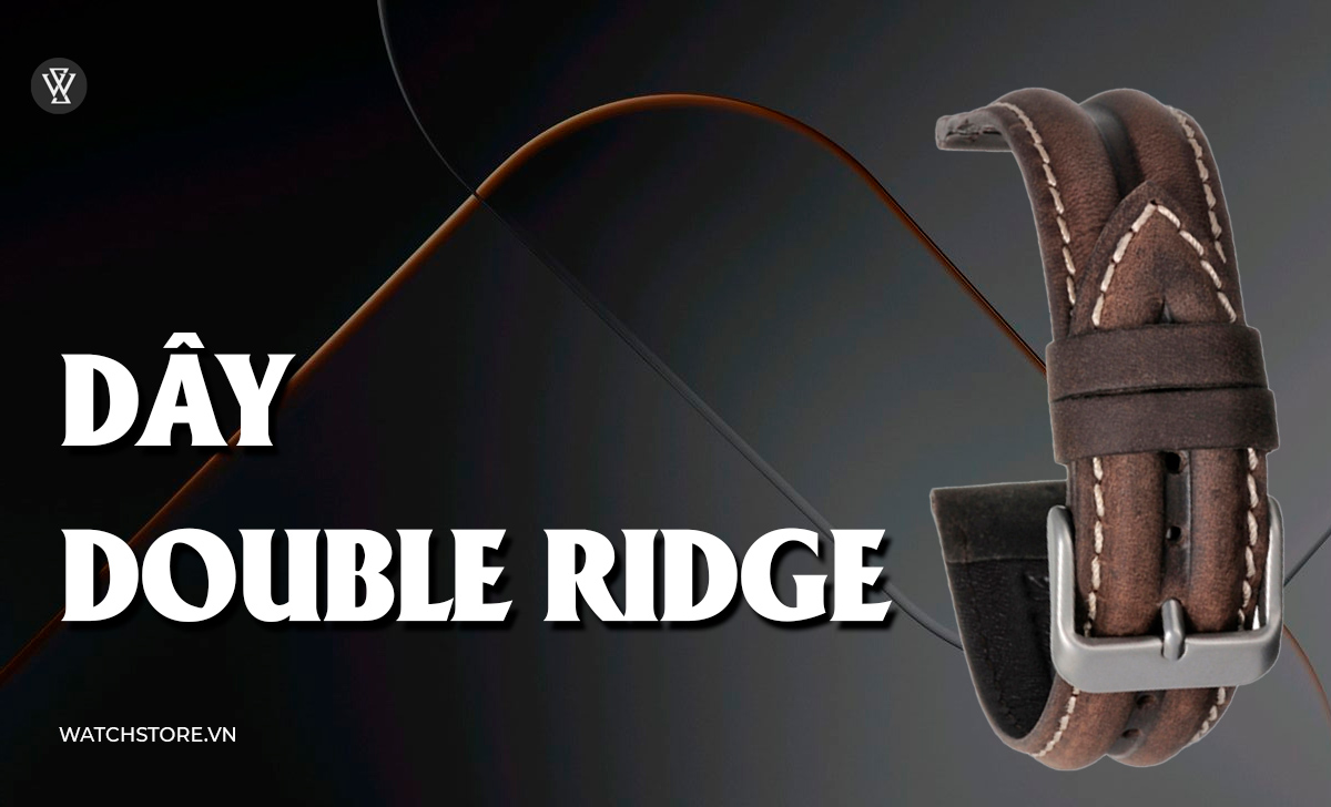 23 kiểu dây đồng hồ kim loại, da, vải, cao su đẹp nên đeo 17 Dây Double Ridge