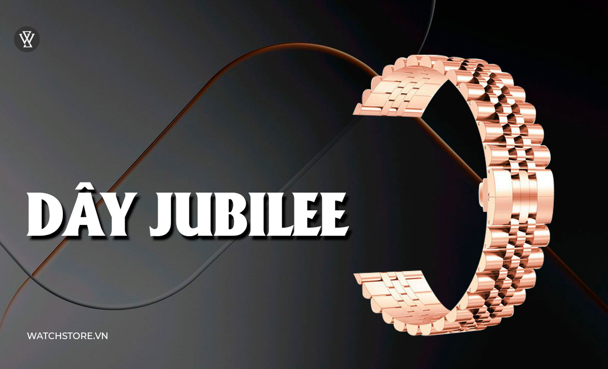23 kiểu dây đồng hồ kim loại, da, vải, cao su đẹp nên đeo 1 Dây Jubilee