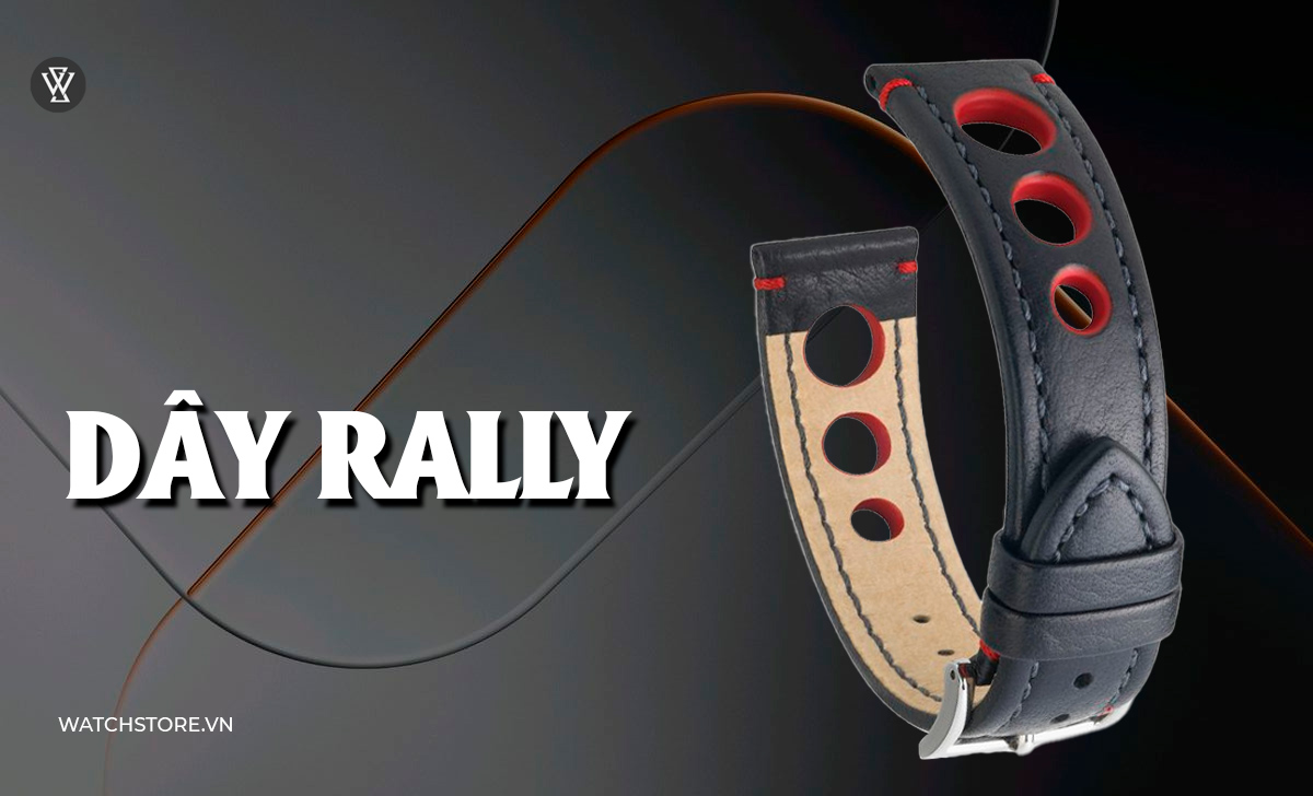23 kiểu dây đồng hồ kim loại, da, vải, cao su đẹp nên đeo 16 Dây Rally