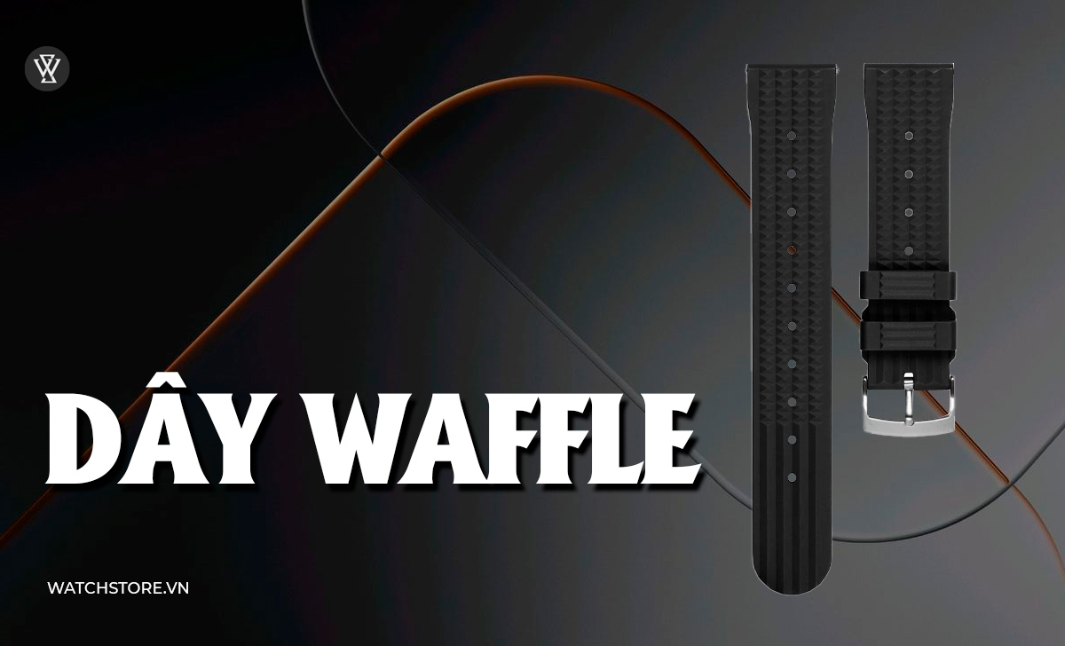 23 kiểu dây đồng hồ kim loại, da, vải, cao su đẹp nên đeo 22 Dây Waffle