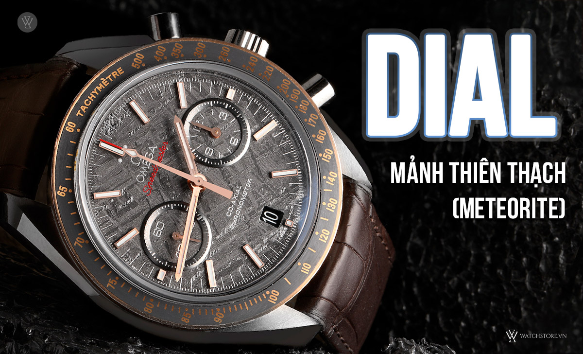 Dial đồng hồ là gì? Chi tiết 30 loại mặt số cần biết 24 Dial mảnh thiên thạch