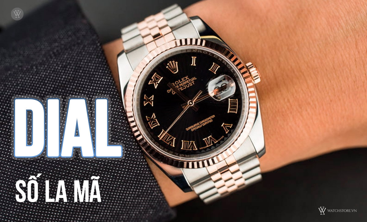 Dial đồng hồ là gì? Chi tiết 30 loại mặt số cần biết 33 Dial số La Mã