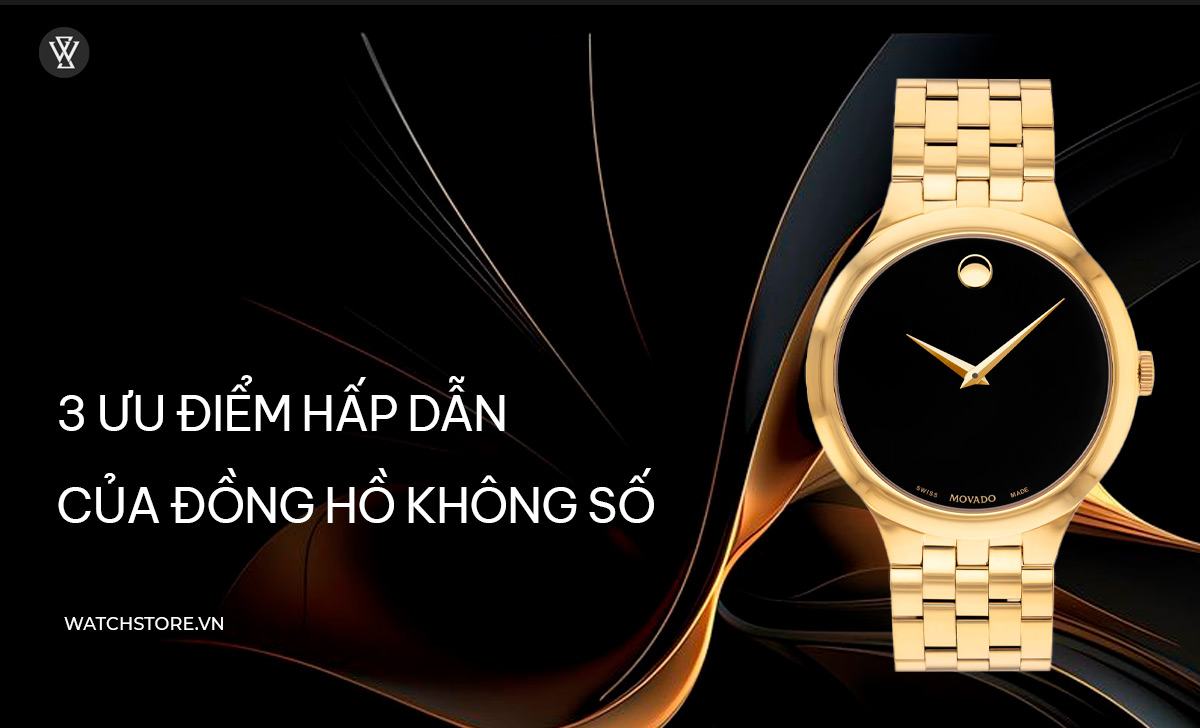 10 mẫu đồng hồ không số độc đáo đẹp của Thuỵ sỹ, Nhật, Mỹ 12 điểm hấp dẫn của đồng hồ không số