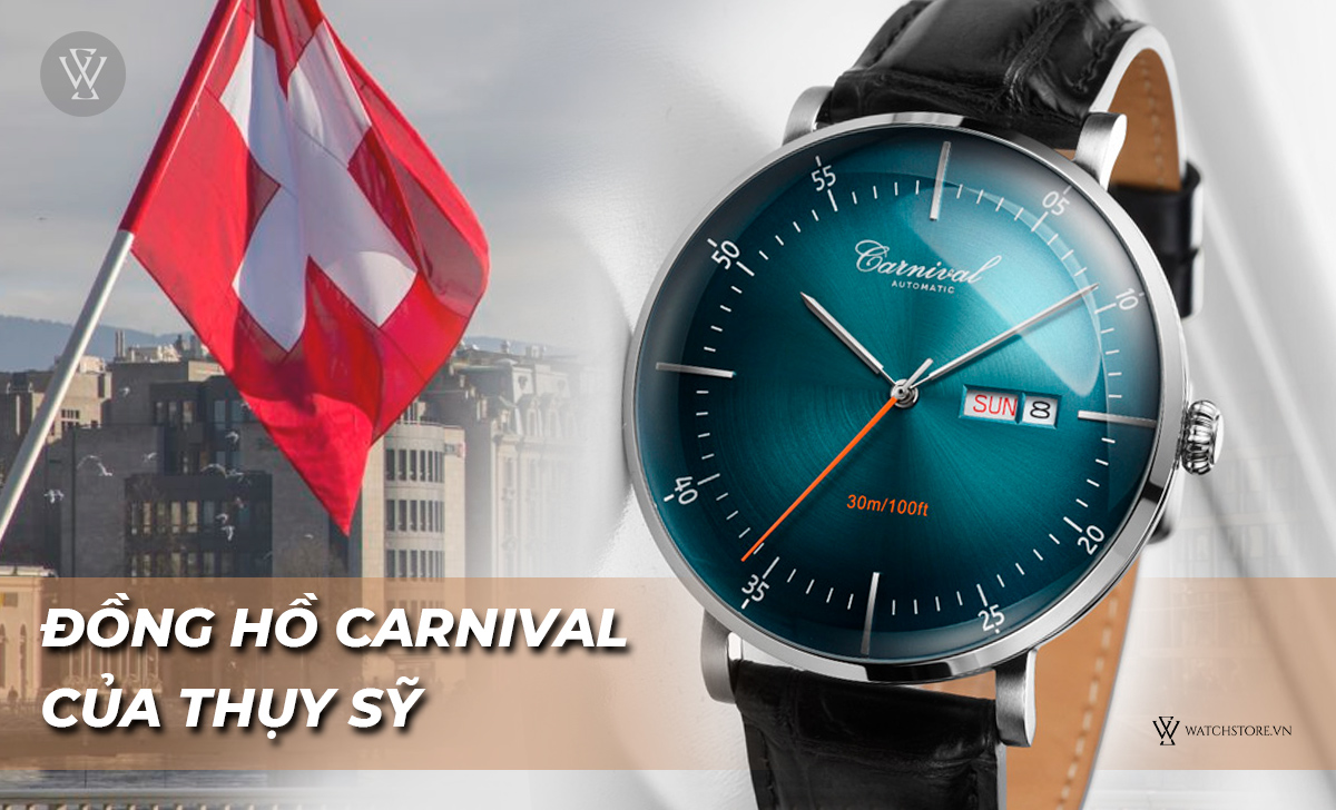 Đồng hồ Carnival của nước nào? 5 Model bán chạy nhất 2023 1 Đồng hồ Carnival của Thụy Sỹ