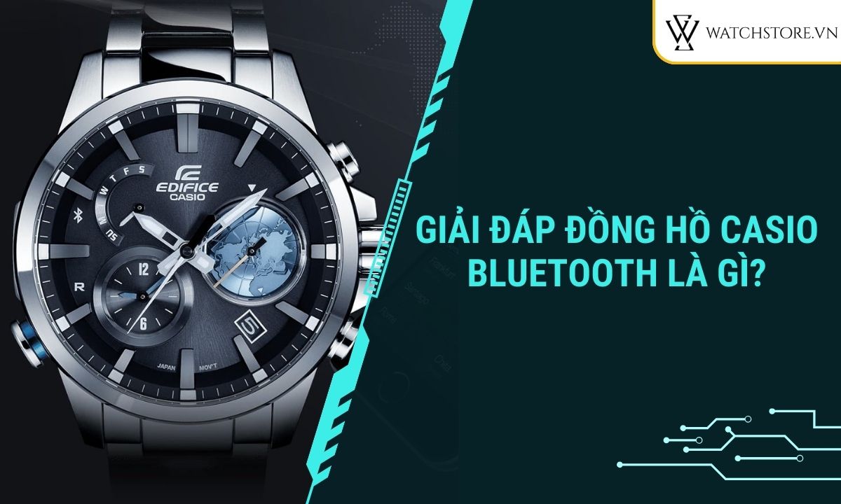 Đồng hồ Casio Bluetooth là gì? Tính năng và công dụng nổi bật 1 Đồng hồ Casio Bluetooth là sản phẩm thông minh