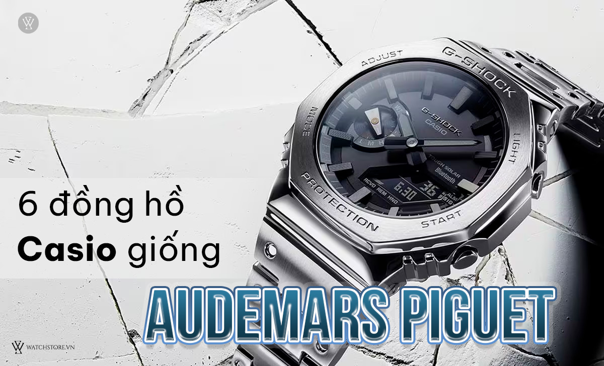 13 đồng hồ giống Audemars Piguet có giá bằng 1/1000 bản gốc 2 dong ho casio giong audemars piguet