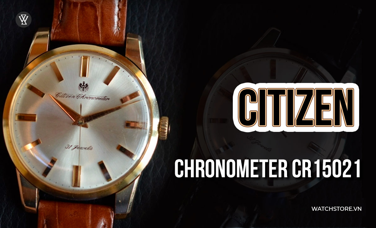 6 mẫu đồng hồ Citizen cổ biểu trưng thương hiệu đáng sưu tầm 3 đồng hồ Citizen cổ Chronometer CR15021