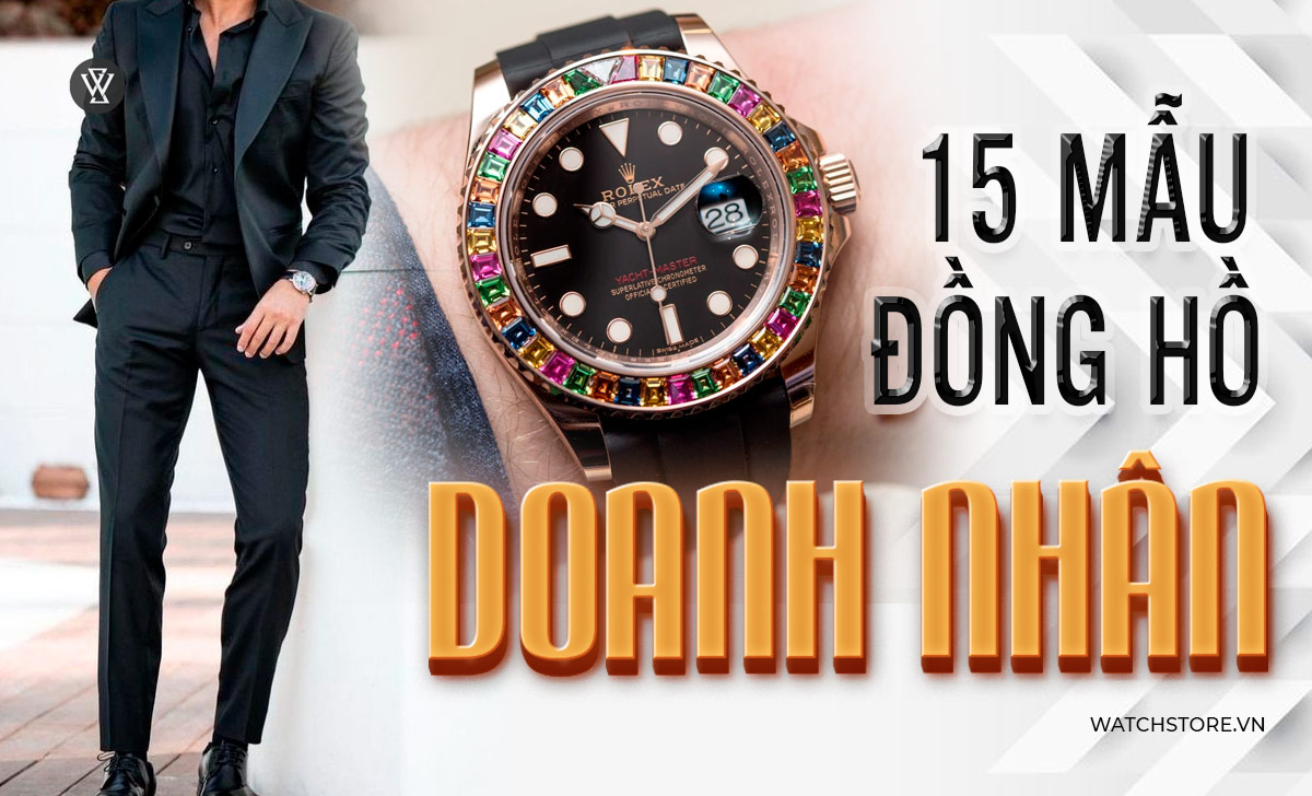 15 mẫu đồng hồ doanh nhân nam thanh lịch đeo sự kiện công sở 1 đồng hồ doanh nhân