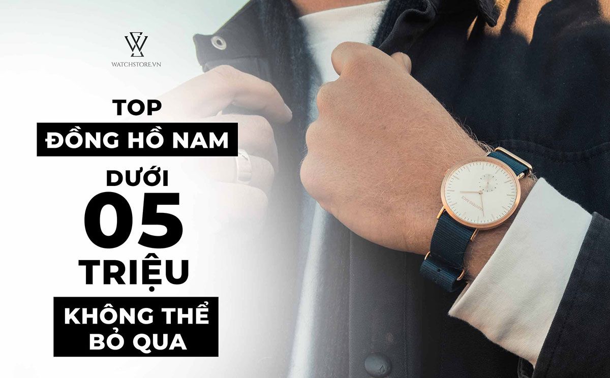 Top 10 đồng hồ nam dưới 5 triệu không thể bỏ qua - Ảnh 1 Top 10 đồng hồ nam dưới 5 triệu không thể bỏ qua - Ảnh 1