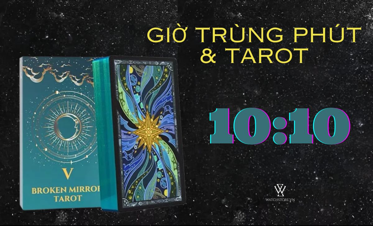 Giờ trùng phút trên đồng hồ là gì? Có bao nhiêu giờ trùng 1 ngày 5 giờ trùng phút tarot