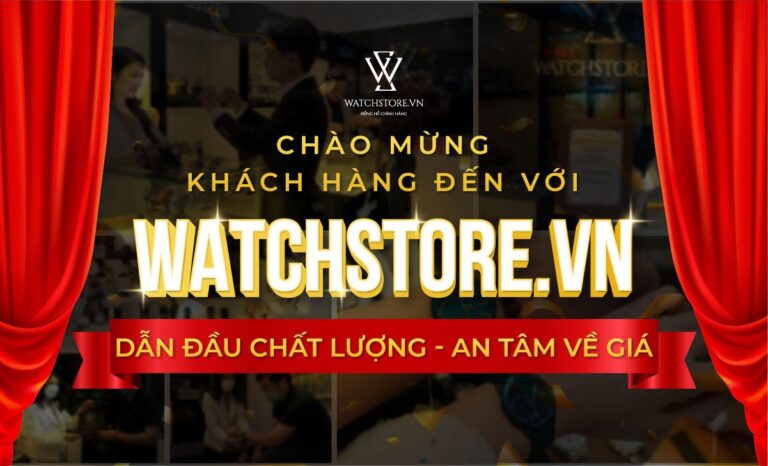 Chào mừng quý khách hàng đã đến với watchstore.vn!