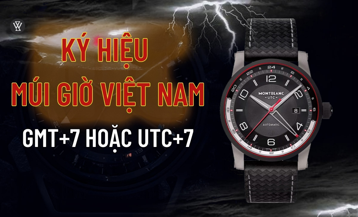 Ký hiệu múi giờ Việt Nam GMT+7 và UTC+7 trên đồng hồ 1 Ký hiệu múi giờ Việt Nam GMT+7