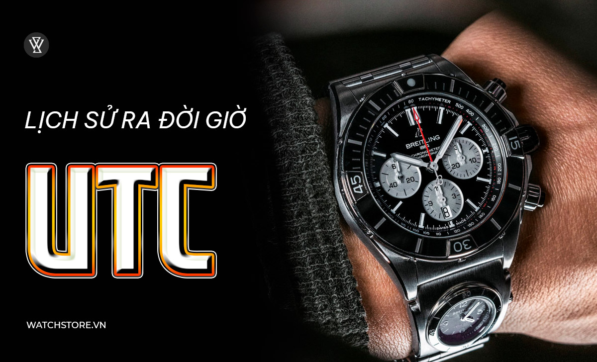 Giờ UTC trên đồng hồ là gì? UTC có giống GMT không? 2 Lịch sử ra đời giờ UTC