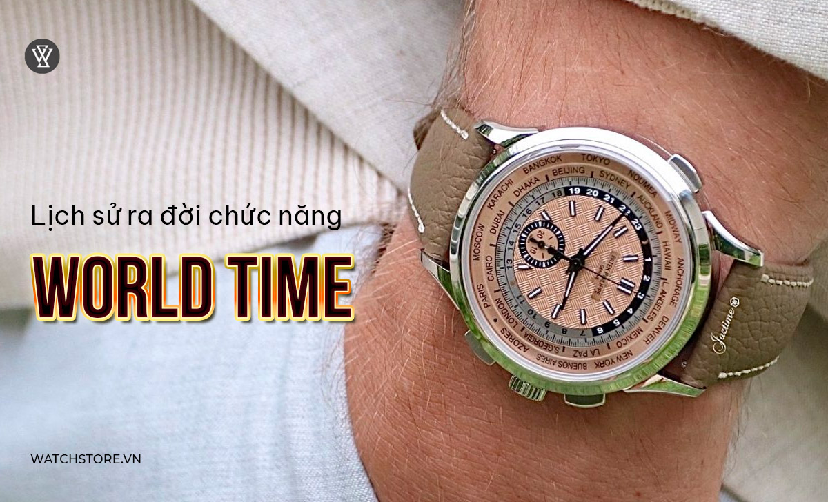 World Time Complication là gì? Lịch sử đồng hồ giờ thế giới 3 Lịch sử ra đời World Time