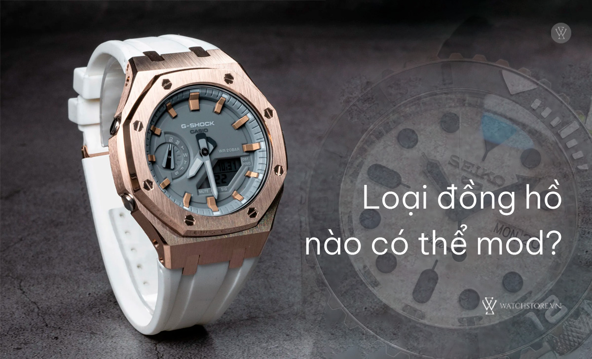 Đồng hồ mod là gì? Cách mod đồng hồ đúng kỹ thuật 2 loại đồng hồ có thể mod