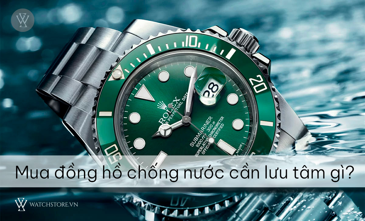 ATM trên đồng hồ là gì? Nên chọn mức chống nước bao nhiêu? 3 Mua đồng hồ chống nước cần lưu tâm