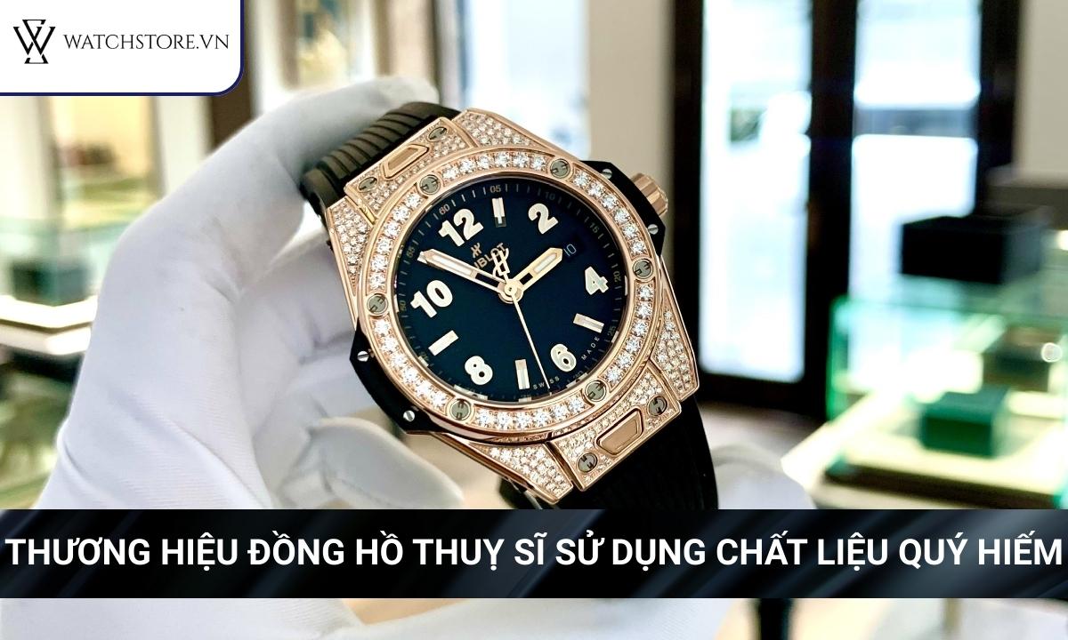 Top 10 thương hiệu đồng hồ Thụy Sĩ tốt nhất hiện nay 8 Thương hiệu đồng hồ Thuỵ Sĩ sử dụng chất liệu quý hiếm