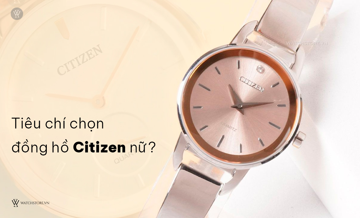Top 5 mẫu đồng hồ Citizen nữ đẹp nhất 2024 3 tiêu chí chọn đồng hồ Citizen nữ