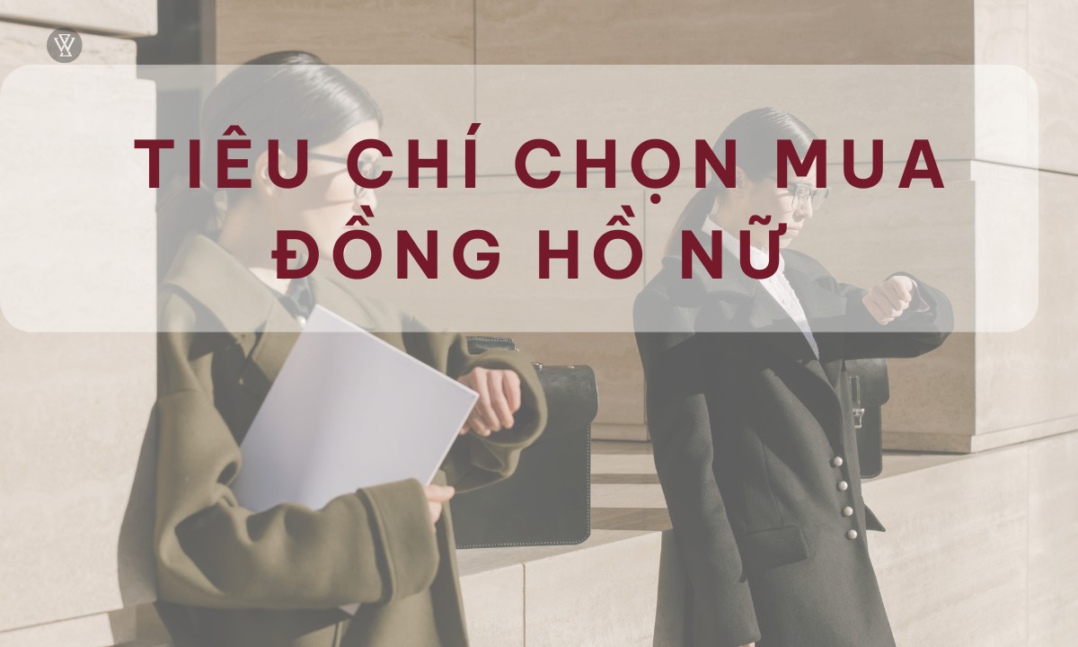 chọn mua thương hiệu đồng hồ nữ phù hợp 