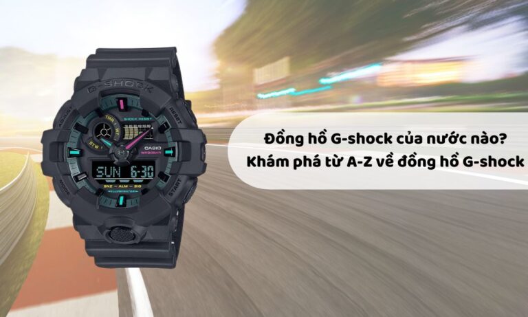 Đồng Hồ G-SHOCK Của Nước Nào? Tìm Hiểu A-Z Về Đồng Hồ G-SHOCK 9 Đồng Hồ G-SHOCK Của Nước Nào? Tìm Hiểu A-Z Về Đồng Hồ G-SHOCK