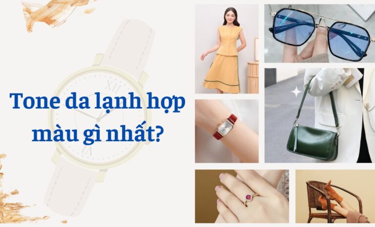 Tone da lạnh hợp màu gì nhất để tươi tắn rạng rỡ? Mẹo phối đồng hồ hợp da, hợp mệnh 1 Tone da lạnh hợp màu gì nhất để tươi tắn rạng rỡ? Mẹo phối đồng hồ hợp da, hợp mệnh