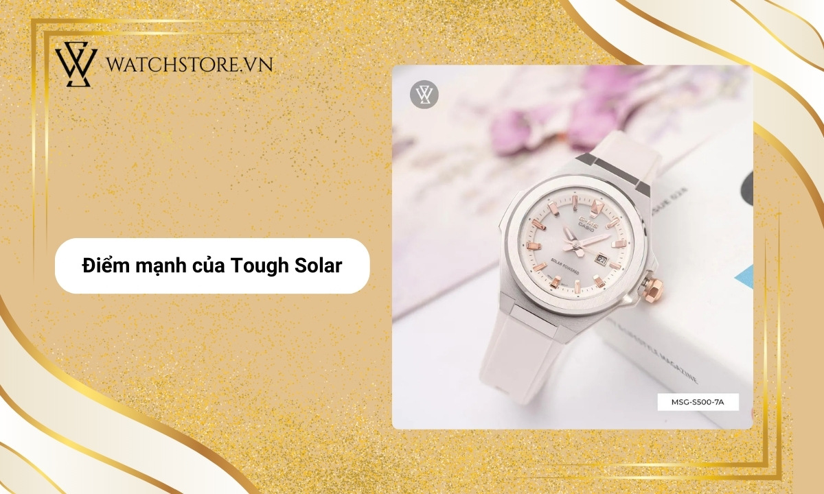 Tough Solar là gì? Mách bạn cách sạc công nghệ Tough Solar 5 Điểm mạnh của đồng hồ Tough Solar