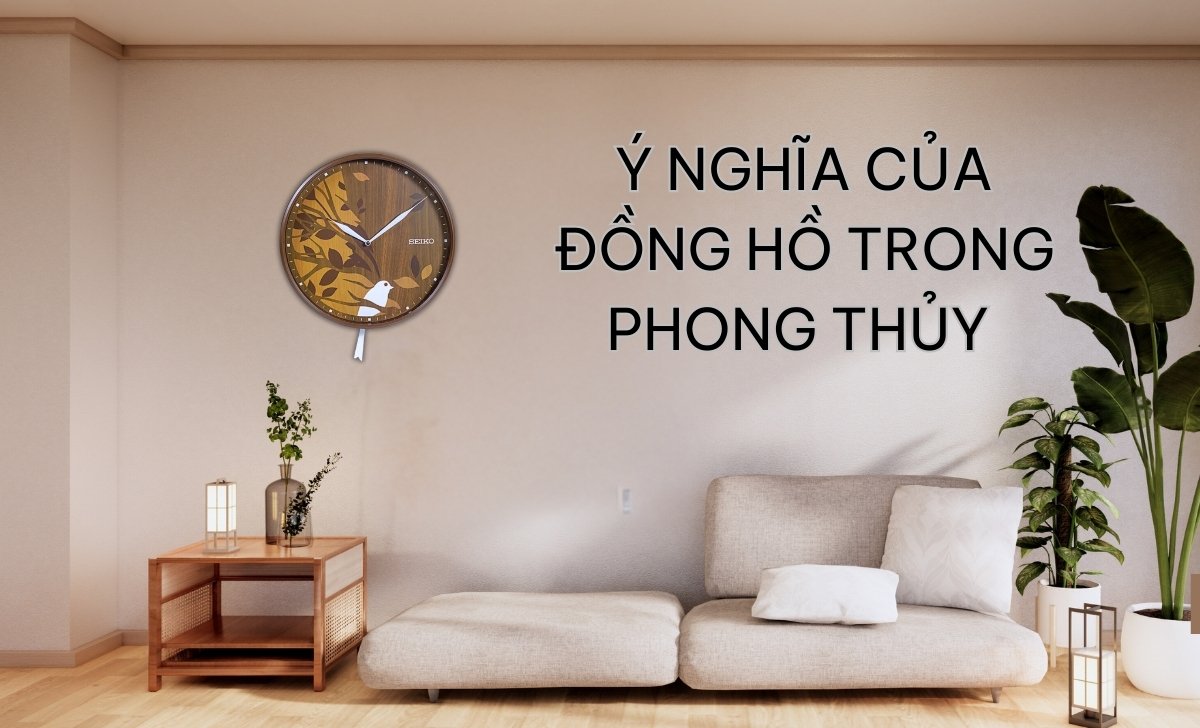 Ý nghĩa của đồng hồ trong phong thủy. Cách bày trí cải thiện sức khỏe 1 y nghia cua dong ho trong phong thuy