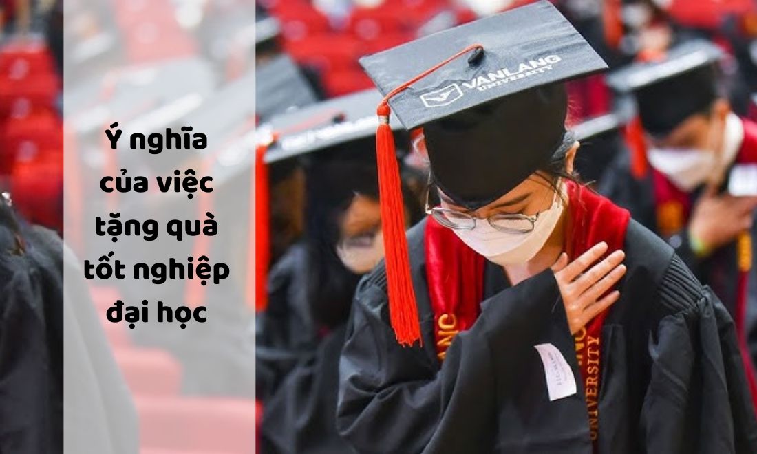 Gợi ý quà tặng tốt nghiệp đại học kèm theo lời chúc ý nghĩa 1 Ý nghĩa của việc tặng quà vào ngày lễ tốt nghiệp đại học