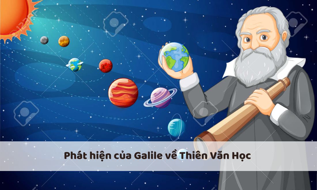 Galileo Galilei: Các giai đoạn cuộc đời và di sản với khoa học 7 Những phát hiện của Galileo Galilei về thiên văn học