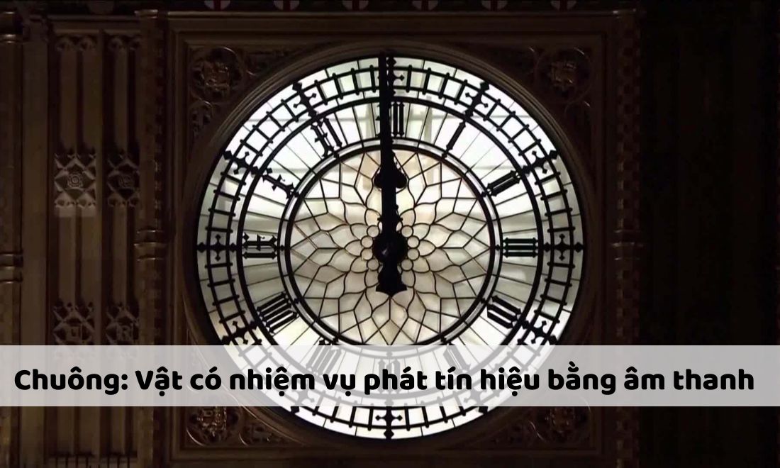 Chuông là gì? Những loại đồng hồ nào có chuông? 1 Chuông là gì? Chuông là một vật có nhiệm vụ phát ra tín hiệu bằng âm thanh