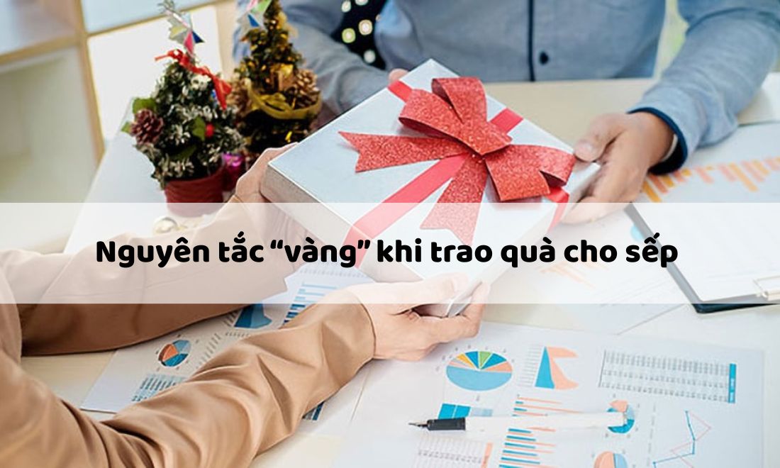 25+ Món quà tặng sếp nữ và nguyên tắc “vàng” khi trao quà cho sếp 15 Các nguyên tắc khi trao quà cho sếp nữ