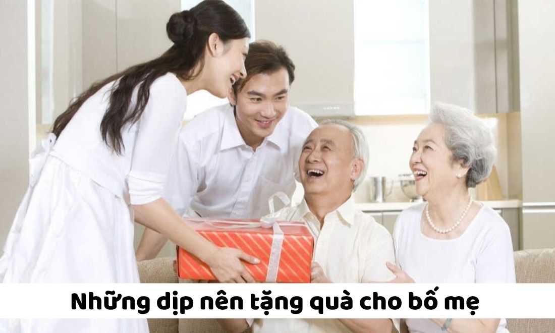 Các dịp đặc biệt nên tặng quà cho bậc sinh thành 
