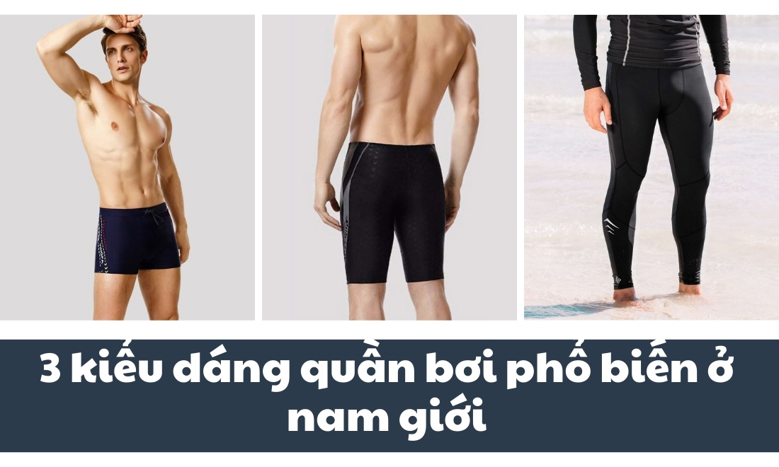 3 kiểu dáng quần bơi phổ biến ở nam giới