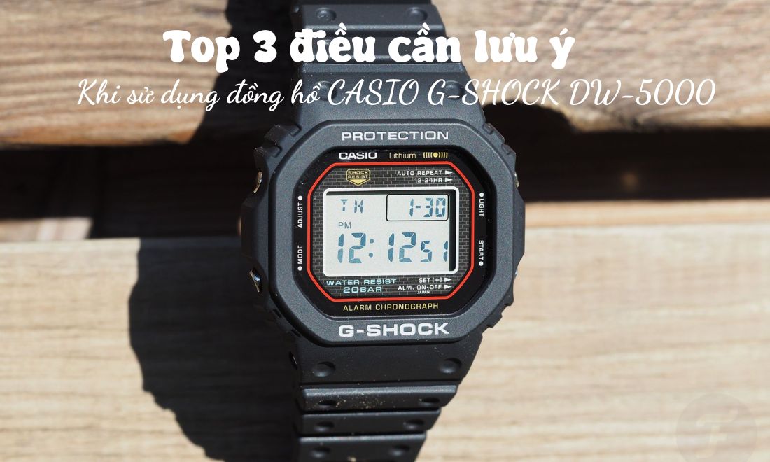 Hướng dẫn sử dụng đồng hồ CASIO G-SHOCK DW-5000 chi tiết từ A-Z 3 Lưu ý một số điểm quan trọng để đảm bảo thiết bị của hoạt động chính xác