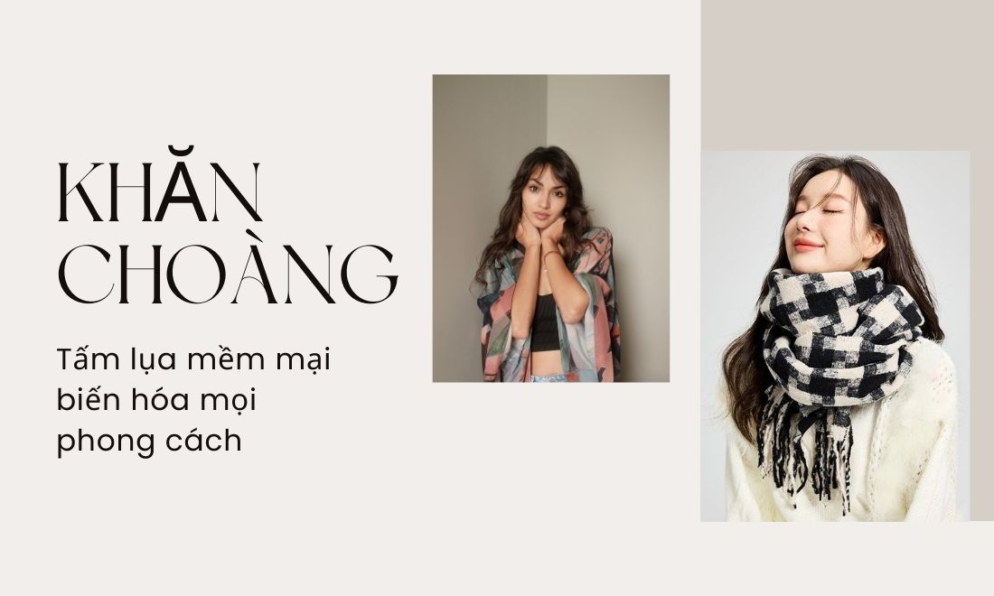 Phụ kiện thời trang là gì? Cập nhật xu hướng HOT nhất năm 2026 8 Khăn choàng – nhỏ nhưng có võ