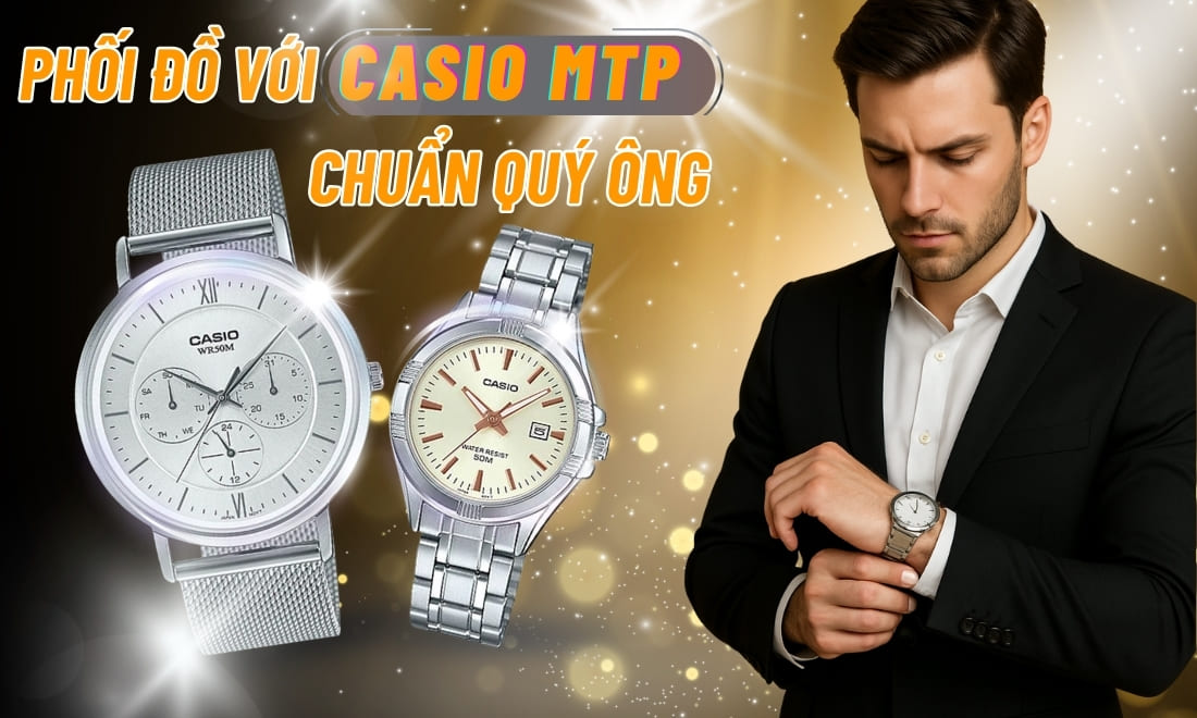 Đồng hồ Casio MTP 78 Cách mix & match đồng hồ Casio MTP cho từng phong cách