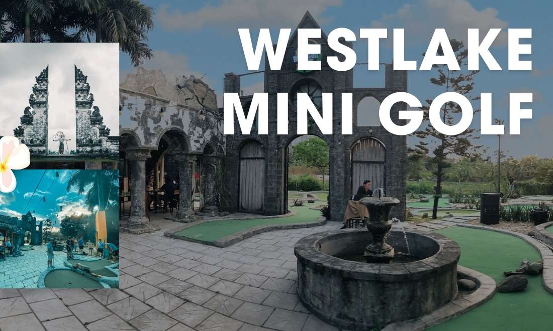 Hà Nội đi đâu chơi? Top 15 địa điểm bạn nhất định phải thử 6 Khu giải trí check-in với 18 lỗ golf mini