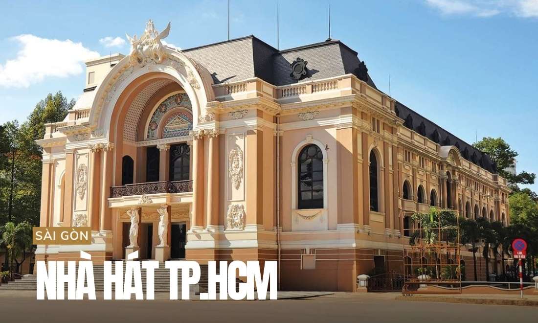 Cẩm nang du lịch Sài Gòn - Lịch trình chi tiết cho người mới đến lần đầu 6 Nhà hát TP.HCM – Kiến trúc Pháp cổ điển giữa lòng Sài Gòn