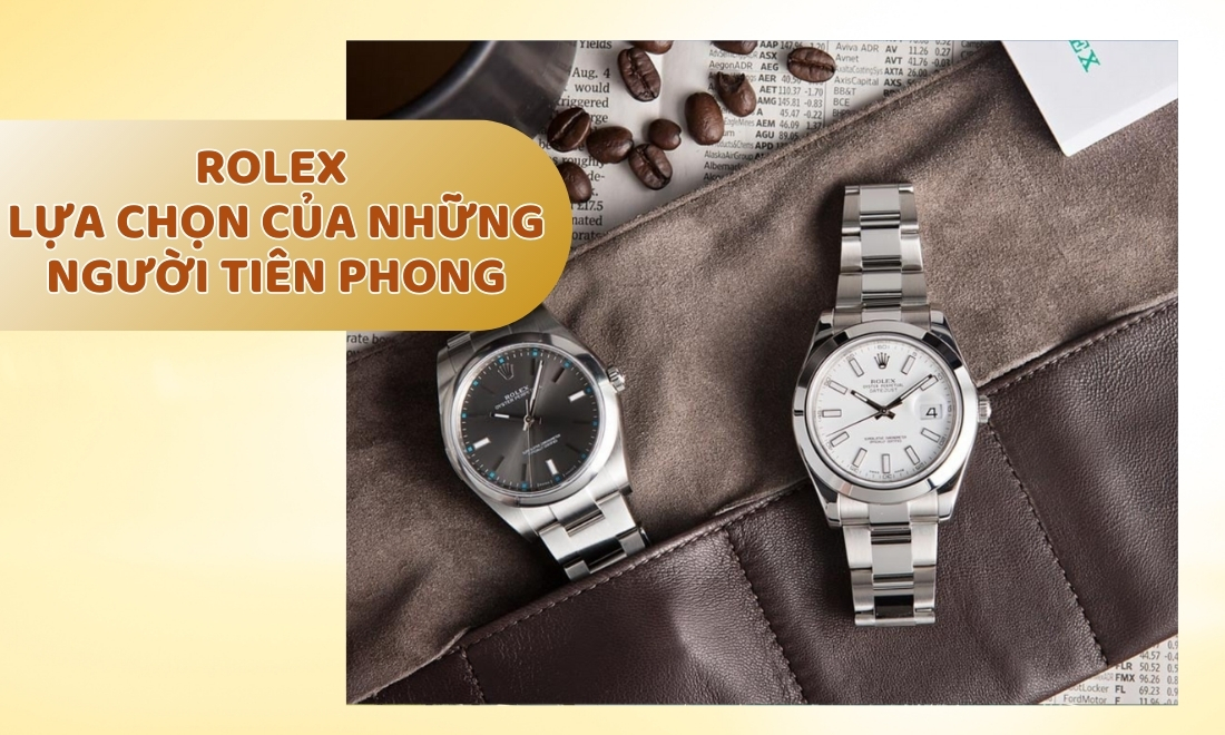 Hans Wilsdorf - Từ tuổi thơ bình dị đến biểu tượng đồng hồ xa xỉ Rolex 4 Rolex - Lựa chọn của những người tiên phong