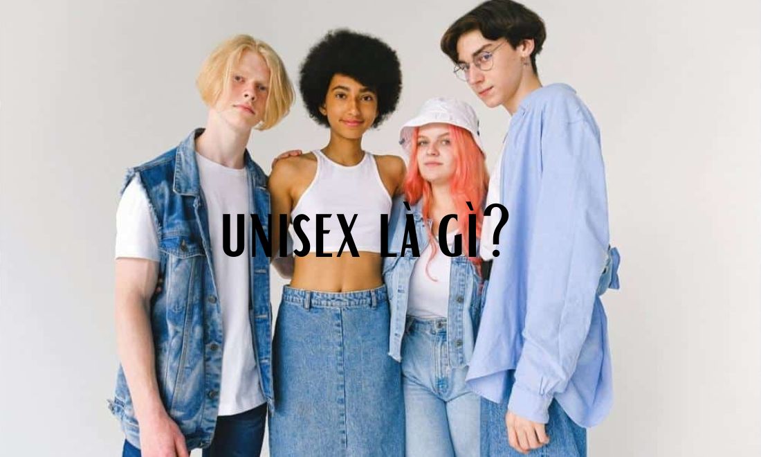 Unisex là gì? Khám phá phong cách Unisex và cách phối đồ chuẩn trend 1 Định nghĩa về Unisex